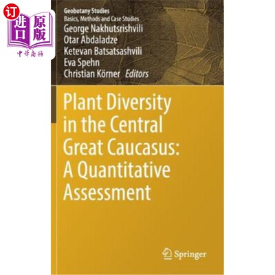 海外直订Plant Diversity in the Central Great Caucasus: A Quantitative Assessment 大高加索中部植物多样性的定量评价