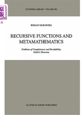 海外直订Recursive Functions and Metamathematics: Problems of Completeness and Decidabili 递归函数与元数学:完备性与