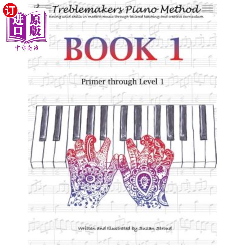 海外直订Treblemakers Piano Method: Book 1: Primer through Level 1 树匠钢琴法:第一册:初级到一级