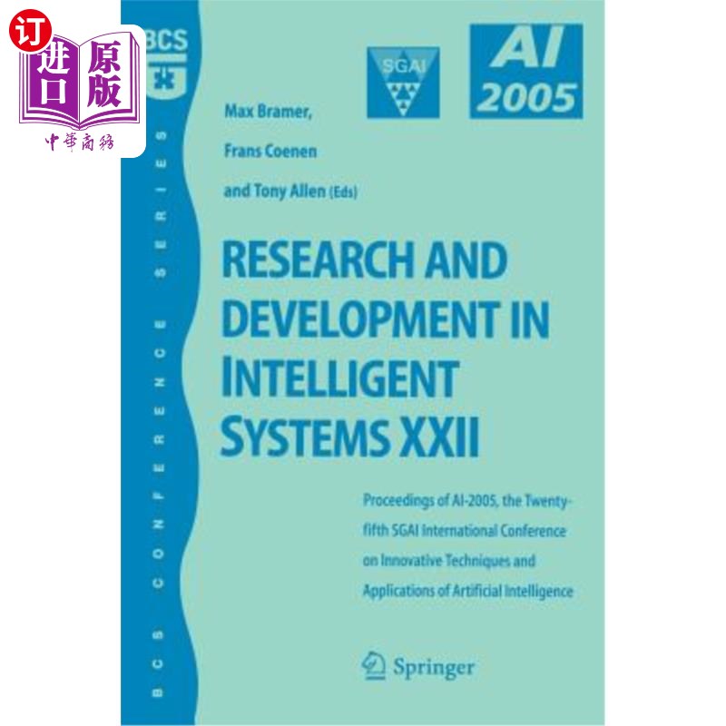 海外直订Research and Development in Intelligent Systems XXII: Proceedingas of Ai-2005, t 智能系统的研究与发展XXII: