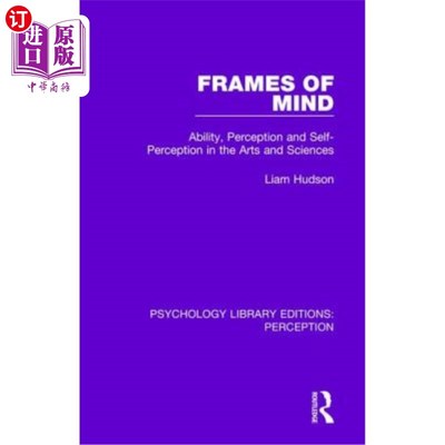 海外直订Frames of Mind: Ability, Perception and Self-Perception in the Arts and Sciences 心智框架:艺术与科学中的能