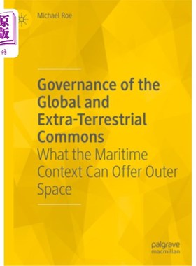 海外直订Governance of the Global and Extra-Terrestrial Commons: What the Maritime Contex 全球和地外公地的治理:海洋