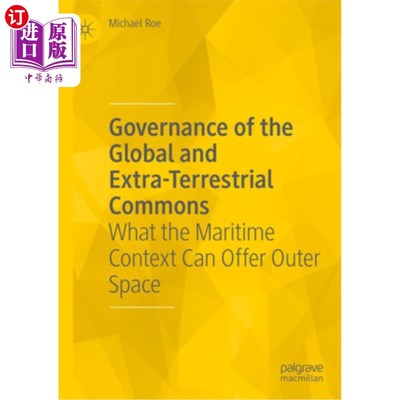 海外直订Governance of the Global and Extra-Terrestrial Commons: What the Maritime Contex 全球和地外公地的治理:海洋