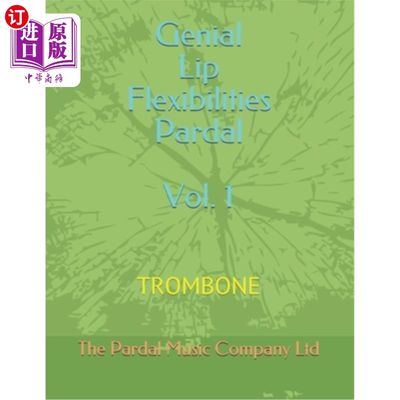 海外直订Genial Lip Flexibilities Pardal Vol. 1: Trombone 和蔼的嘴唇柔韧性第一卷：长号