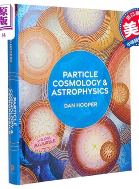 粒子宇宙学和天体物理学 Particle Cosmology and Astrophysics 英文原版 Edward W Kolb 天文学 科普百科【中商原版】