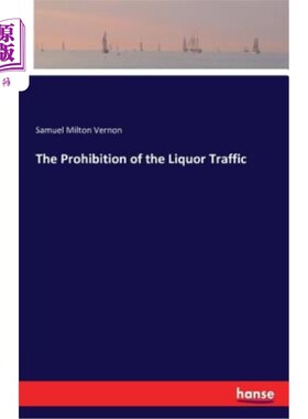 海外直订The Prohibition of the Liquor Traffic 禁酒令