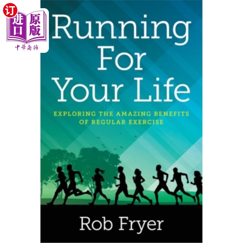 海外直订Running For Your Life: Exploring the Amazing Benefits of Regular Exercise 为你的生活而跑步:探索规律运动的