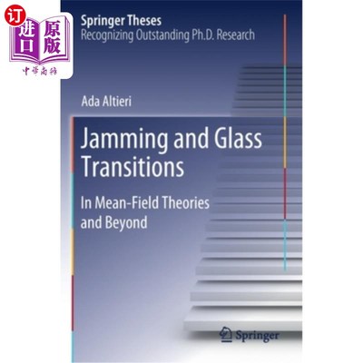 海外直订Jamming and Glass Transitions: In Mean-Field Theories and Beyond 干扰和玻璃跃迁:在平均场理论和超越