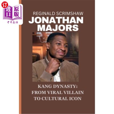 海外直订Jonathan Majors: Kang Dynasty: From Viral Villain to Cultural Icon 乔纳森·梅杰斯：康朝：从病毒恶棍到文化偶