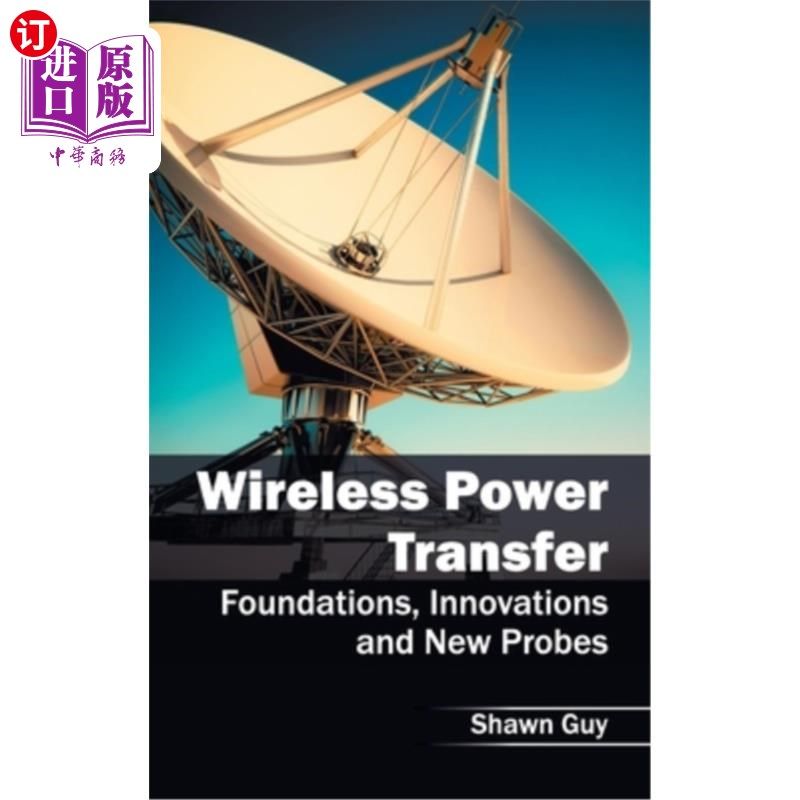 海外直订Wireless Power Transfer: Foundations, Innovations and New Probes 无线电源传输:基础、创新和新探头