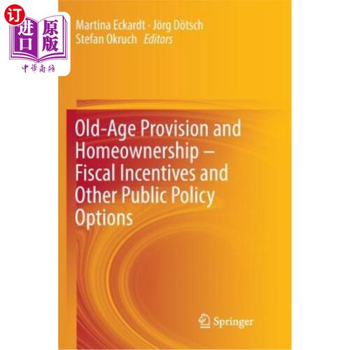 海外直订Old-Age Provision and Homeownership - Fiscal Incentives and Other Public Policy  养老和住房所有权-财政激励和其