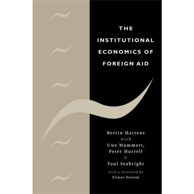 现货 外援的制度经济学 The Institutional Economics of Foreign Aid 英文原版 Bertin Martens 经济 金融【中商原版】