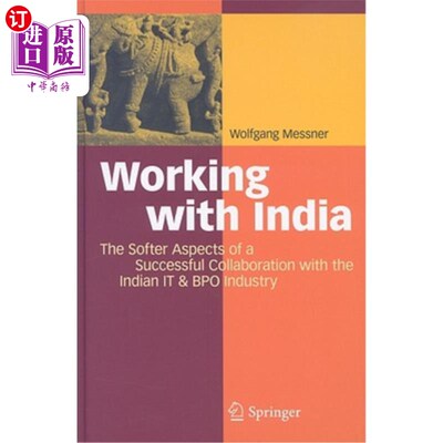 海外直订Working with India: The Softer Aspects of a Successful Collaboration with the In 与印度合作:与印度IT和BPO