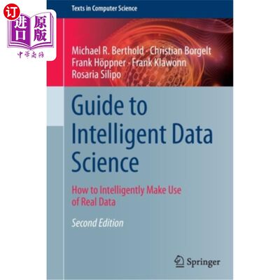 海外直订Guide to Intelligent Data Science: How to Intelligently Make Use of Real Data 智能数据科学指南:如何智能地利