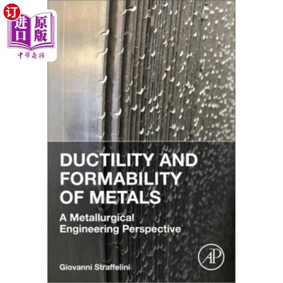 海外直订Ductility and Formability of Metals: A Metallurgical Engineering Perspective 金属的延展性和成形性:冶金工程