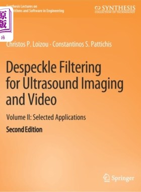 海外直订Despeckle Filtering for Ultrasound Imaging and Video, Volume II: Selected Applic 去斑滤波超声成像和视频，卷