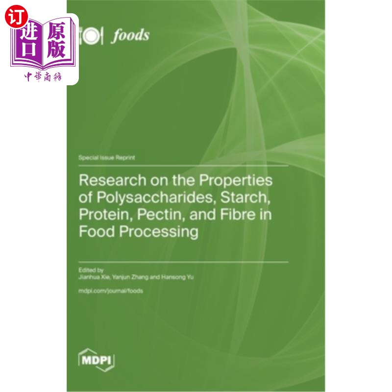 海外直订Research on the Properties of Polysaccharides, Starch, Protein, Pectin, and Fibr 食品加工中多糖、淀粉、蛋白