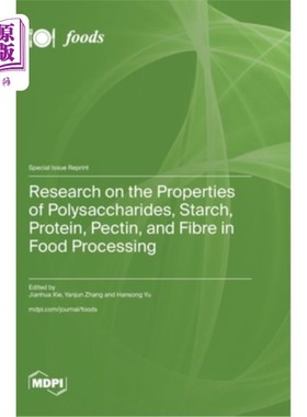 海外直订Research on the Properties of Polysaccharides, Starch, Protein, Pectin, and Fibr 食品加工中多糖、淀粉、蛋白