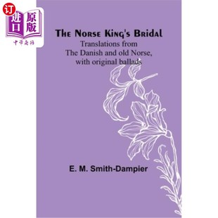 Bridal; the Norse origin 新娘;翻译自丹麦 海外直订The with Translations King and Danish from 北欧国王 old