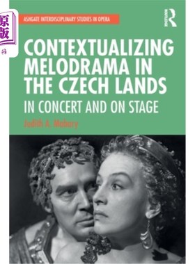 海外直订Contextualizing Melodrama in the Czech Lands: In Concert and on Stage 情境情节剧在捷克土地:在音乐会和舞台上