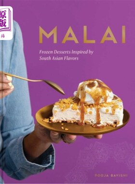 海外直订Malai: Frozen Desserts Inspired by South Asian Flavors 马来：以南亚风味为灵感的冷冻甜点