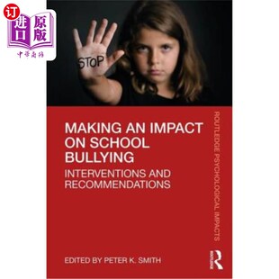 海外直订Making an Impact on School Bullying: Interventions and Recommendations 对校园欺凌产生影响:干预和建议