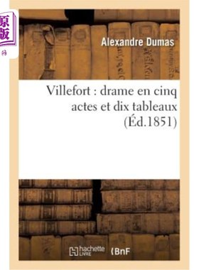 海外直订法语 Villefort: Drame En Cinq Actes Et Dix Tableaux 维尔福:五幕十幅画的戏剧