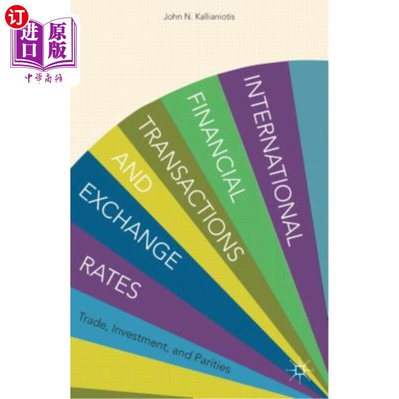 海外直订International Financial Transactions and Exchange Rates: Trade, Investment, and  国际金融交易和汇率：贸易、投资