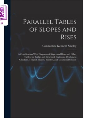 海外直订Parallel Tables of Slopes and Rises: In Combination With Diagrams of Slopes and  斜坡和斜坡平行表:结合斜坡