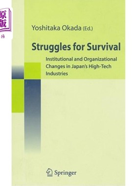 海外直订Struggles for Survival: Institutional and Organizational Changes in Japan's High 生存之争:日本高科技产业的