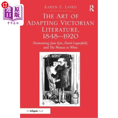 海外直订The Art of Adapting Victorian Literature, 1848-1920: Dramatizing Jane Eyre, Davi 维多利亚时代文学的改编艺术
