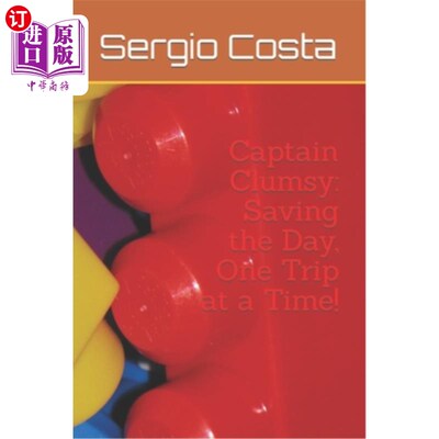 海外直订Captain Clumsy: Saving the Day, One Trip at a Time! 笨笨船长:拯救世界，一次一次!