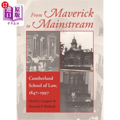 海外直订From Maverick to Mainstream: Cumberland School of Law, 1847-1997 从特立独行到主流:坎伯兰法学院，1847-1997