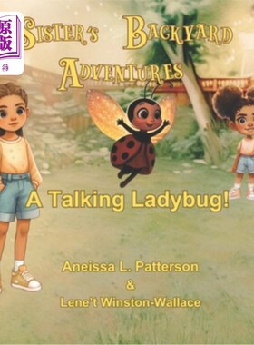 海外直订Sister's Backyard Adventures: A Talking Ladybug! 妹妹的后院冒险：一只会说话的瓢虫！