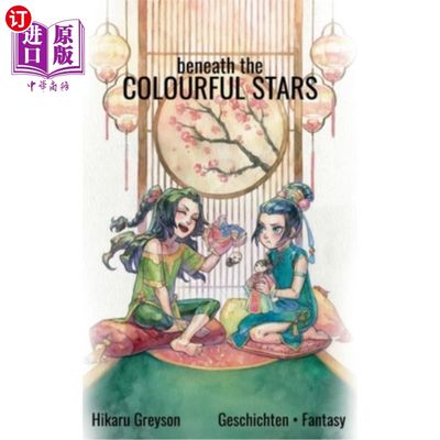 海外直订Beneath The Colourful Stars: Geschichten aus der Legende um Tama 七彩星光下：多摩的传奇故事