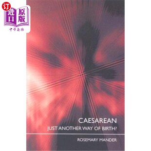 海外直订医药图书Caesarean: Just Another Way of Birth? 剖腹产:只是另一种分娩方式吗?