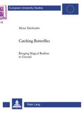 海外直订Catching Butterflies: Bringing Magical Realism to Ground 捕捉蝴蝶;将魔幻现实主义带入现实