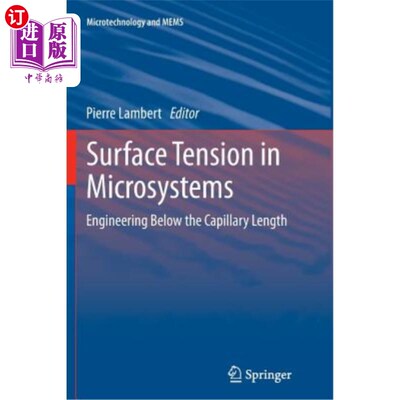 海外直订Surface Tension in Microsystems: Engineering Below the Capillary Length 微系统中的表面张力：毛细管长度以下