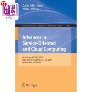 海外直订Advances in Service-Oriented and Cloud Computing: Workshops of Esocc 2017, Oslo, 面向服务和云计算的进展：20