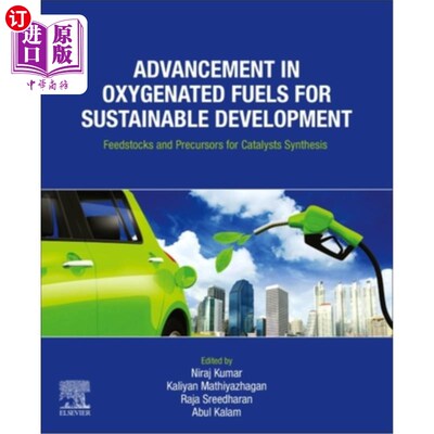 海外直订Advancement in Oxygenated Fuels for Sustainable Development: Feedstocks and Prec 促进可持续发展的含氧燃料研