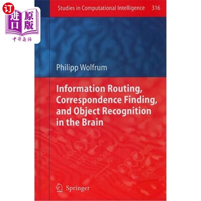 海外直订Information Routing, Correspondence Finding, and Object Recognition in the Brain 大脑中的信息路由、对应查找
