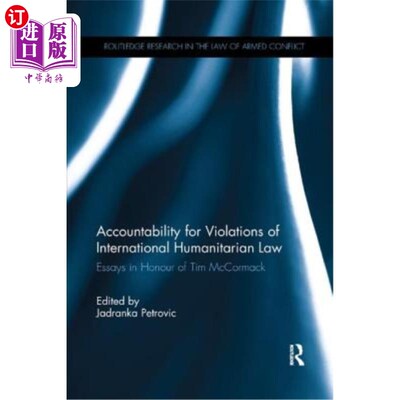 海外直订Accountability for Violations of International Humanitarian Law: Essays in Honou 违反国际人道主义法的问责: