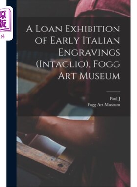 海外直订A Loan Exhibition of Early Italian Engravings (intaglio), Fogg Art Museum 早期意大利雕刻(凹版)借展，福克艺