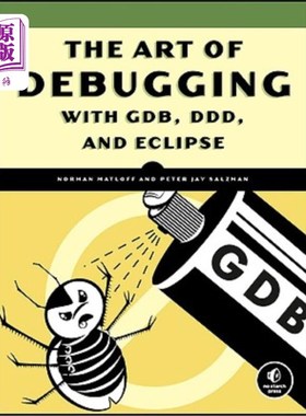 海外直订The Art of Debugging with GDB and DDD gdb和ddd的调试技巧