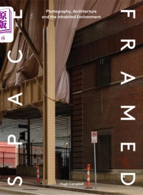 海外直订Space Framed: Photography, Architecture and the Social Landscape 空间框架:摄影、建筑和社会景观