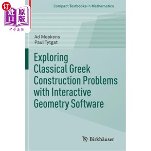 with Classical Construction 用交互式 几何软件探索古典希 Geometry 海外直订Exploring Interactive Problems Greek Softwa