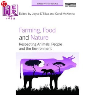 海外直订Farming, Food and Nature: Respecting Animals, People and the Environment 农业、食物和自然:尊重动物、人类和