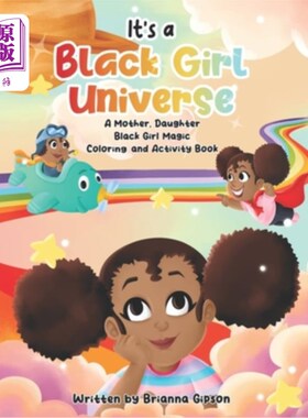 海外直订It's a Black Girl Universe: A Mother, Daughter Black Girl Magic Coloring and Act 这是一个黑人女孩的宇宙:母