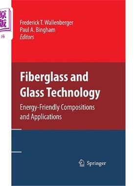 海外直订Fiberglass and Glass Technology: Energy-Friendly Compositions and Applications 玻璃纤维和玻璃技术：节能成分