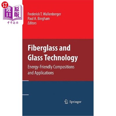 海外直订Fiberglass and Glass Technology: Energy-Friendly Compositions and Applications 玻璃纤维和玻璃技术：节能成分